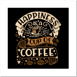 Happiness Is A Cup Of Coffee- Funny Coffee Quote, Coffee Posters and Art